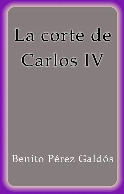 La corte de Carlos IV(Kobo/電子書)