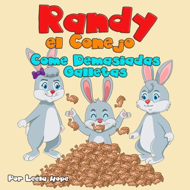  Randy el Conejo Come Demasiadas Galletas(Kobo/電子書)