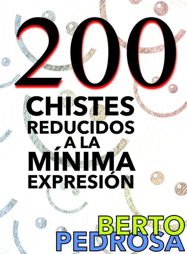  200 Chistes reducidos a la mínima expresión(Kobo/電子書)