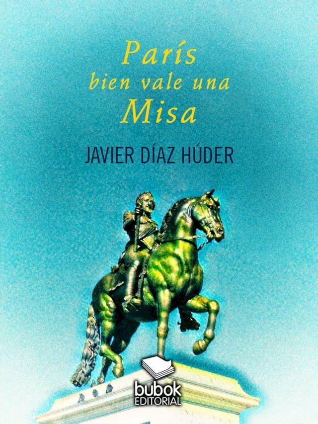  Par&iacute;s bien vale una Misa(Kobo/電子書)