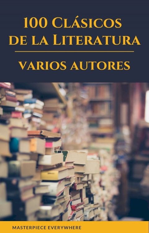 100 Cl&aacute;sicos de la Literatura(Kobo/電子書)