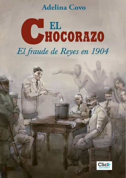 El chocorazo: el fraude de reyes en 1904(Kobo/電子書)