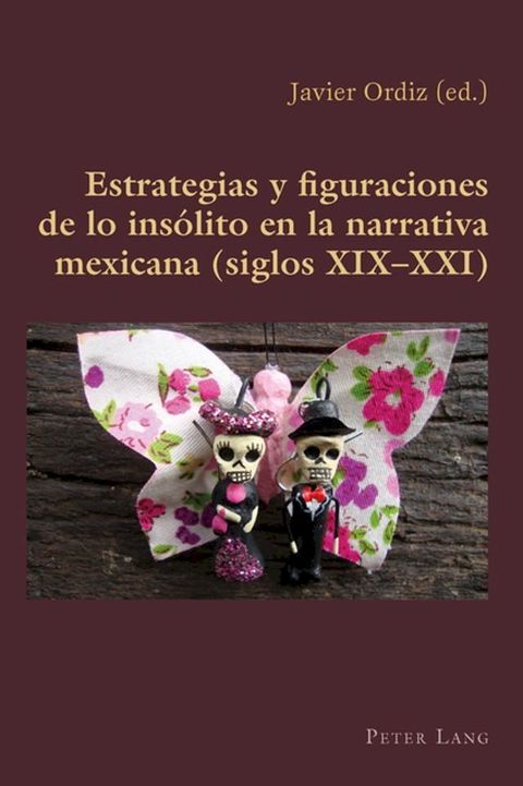 Estrategias y figuraciones de lo insólito en la narrativa mexicana (siglos XIX–XXI)(Kobo/電子書)