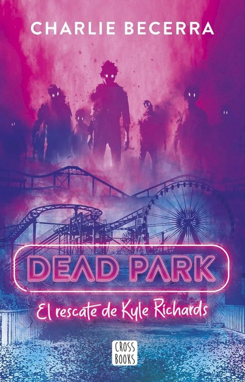 DEAD PARK. El rescate de Kyle Richards(Kobo/電子書)