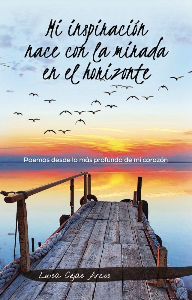  Mi inspiraci&oacute;n nace con la mirada en el horizonte(Kobo/電子書)