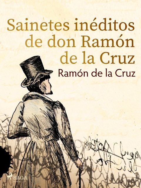 Sainetes in&eacute;ditos de don Ram&oacute;n de la Cruz(Kobo/電子書)