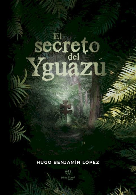 El Secreto del Yguaz&uacute;(Kobo/電子書)