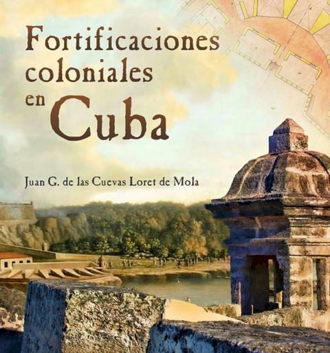 Fortificaciones coloniales en Cuba(Kobo/電子書)