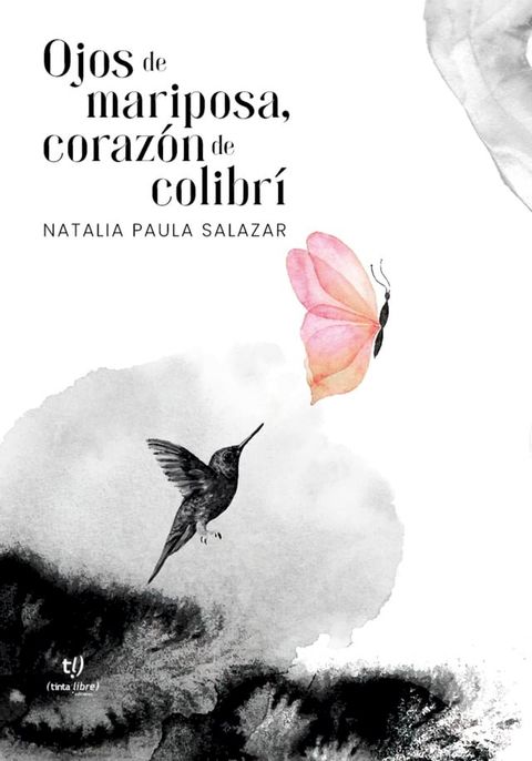 Ojos de mariposa, coraz&oacute;n de colibr&iacute;(Kobo/電子書)