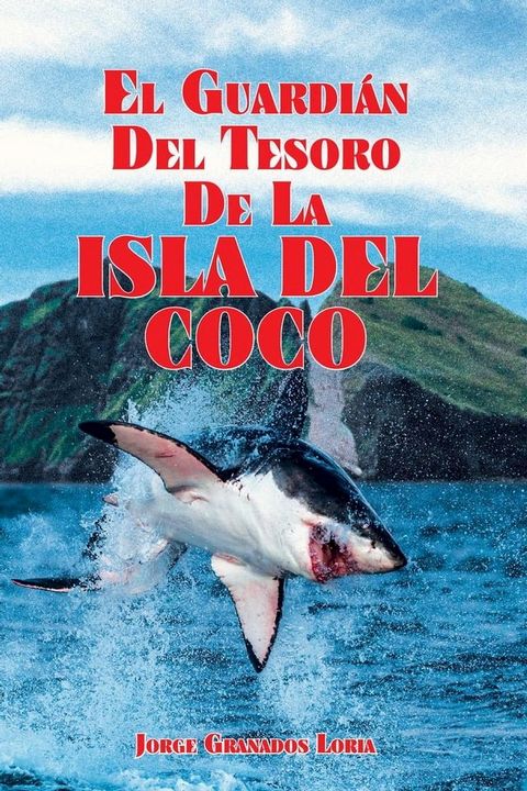 El Guardián del Tesoro de la Isla del Coco(Kobo/電子書)