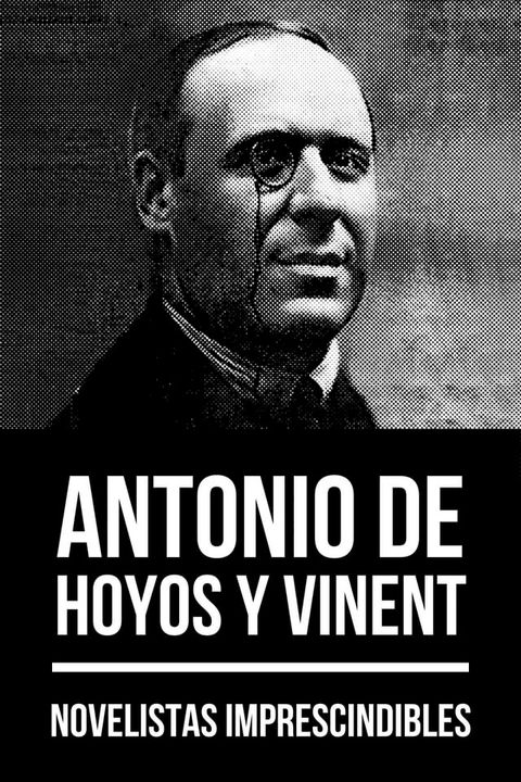 Novelistas Imprescindibles - Antonio de Hoyos y Vinent(Kobo/電子書)