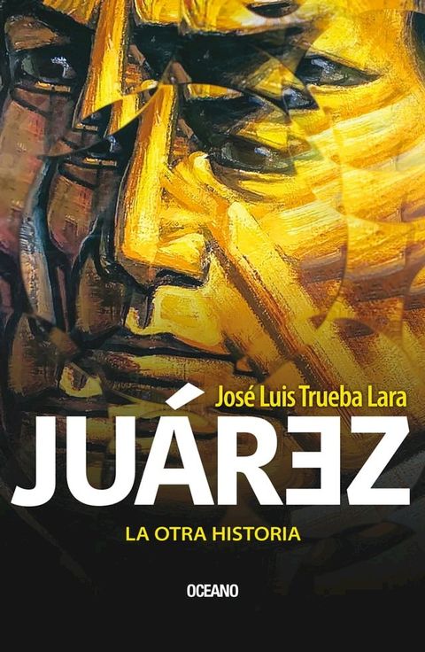 Ju&aacute;rez. La otra historia(Kobo/電子書)