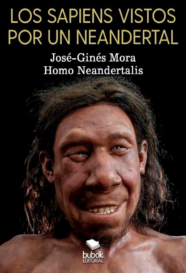  Los sapiens vistos por un neandertal(Kobo/電子書)