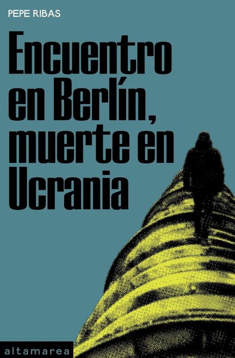 Encuentro en Berl&iacute;n, muerte en Ucrania(Kobo/電子書)