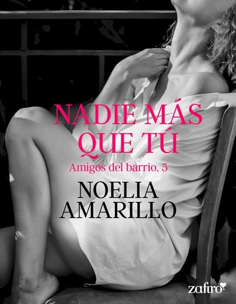 Nadie más que tú. Amigos del barrio, 5(Kobo/電子書)