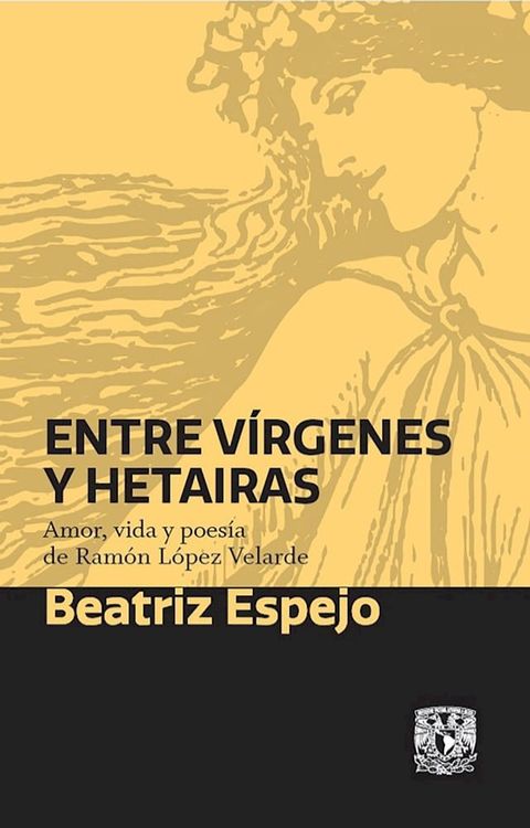 Entre v&iacute;rgenes y hetairas. Amor, vida y poes&iacute;a(Kobo/電子書)