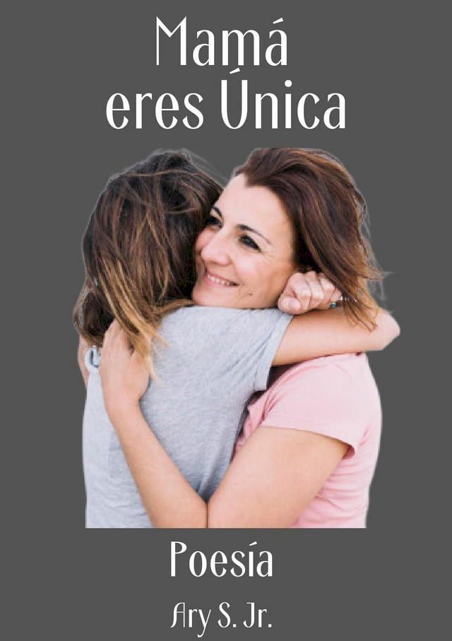  Mamá, eres &Uacute;nica Poesía(Kobo/電子書)