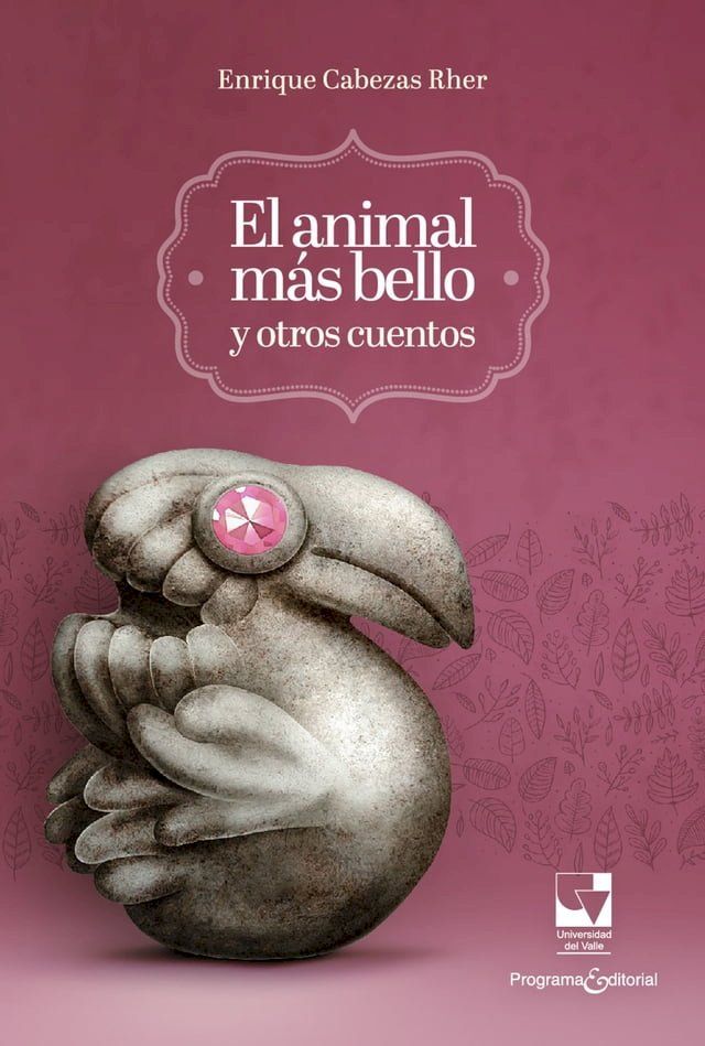  El animal m&aacute;s bello y otros cuentos(Kobo/電子書)