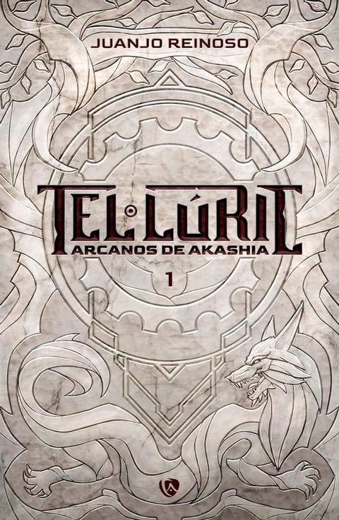 Tel·l&uacute;ric. Arcanos de Akashia I. Aserci&oacute;n(Kobo/電子書)