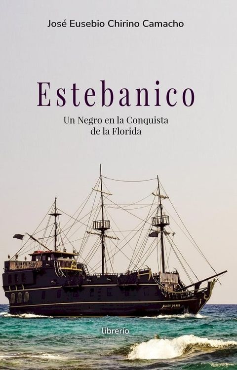 Estebanico un negro en la conquista de la florida(Kobo/電子書)