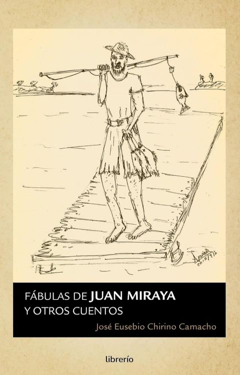 F&aacute;bulas de Juan Miraya y otros cuentos(Kobo/電子書)