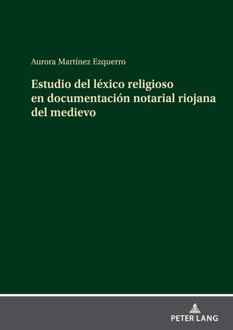 Estudio del l&eacute;xico religioso en documentaci&oacute;n notarial riojana del medievo(Kobo/電子書)