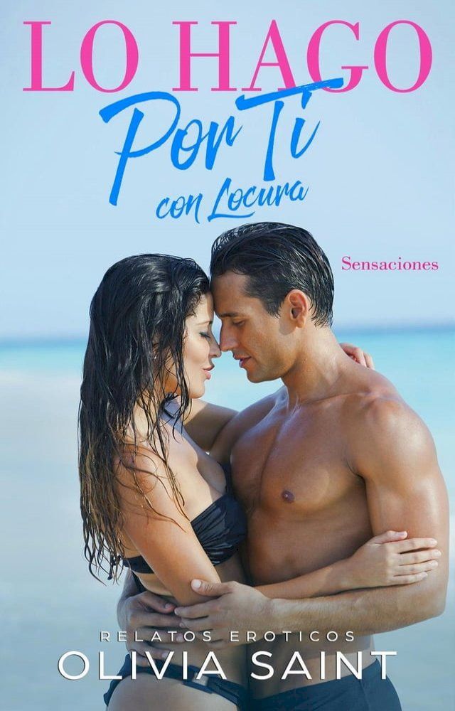  Lo Hago Por Ti Con Locura: Sensaciones(Kobo/電子書)