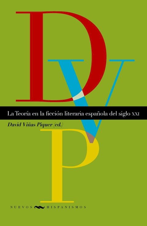 La Teor&iacute;a en la ficci&oacute;n literaria espa&ntilde;ola del siglo XXI(Kobo/電子書)