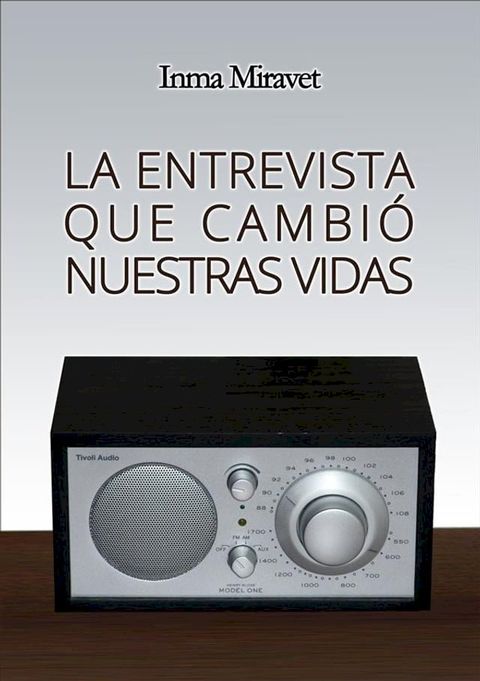 La entrevista que cambió nuestras vidas(Kobo/電子書)