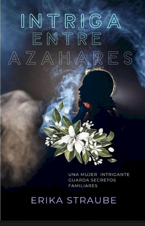 Intriga entre azahares(Kobo/電子書)