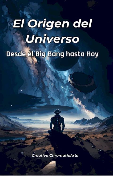 El origen del universo-Desde el BigBang hasta hoy(Kobo/電子書)