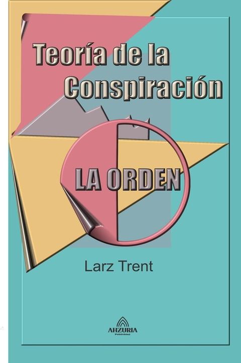 Teor&iacute;a de la Conspiraci&oacute;n "La Orden"(Kobo/電子書)