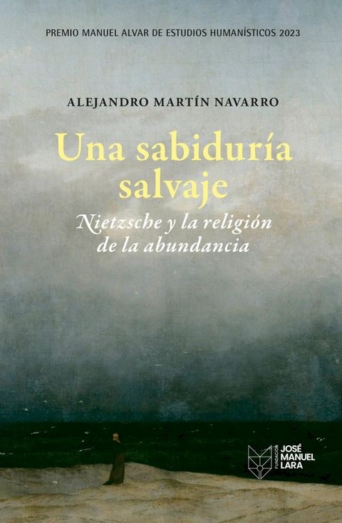 Una sabidur&iacute;a salvaje. Nietzsche y la religi&oacute;n de la abundancia(Kobo/電子書)