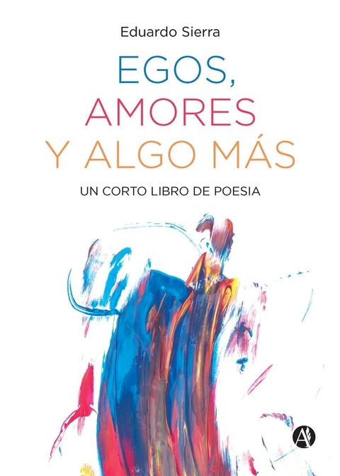 Egos, amores y algo m&aacute;s(Kobo/電子書)