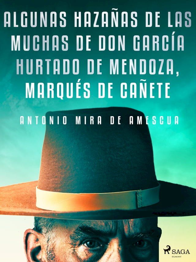  Algunas haza&ntilde;as de las muchas de don Garc&iacute;a Hurtado de Mendoza, marqu&eacute;s de Ca&ntilde;ete(Kobo/電子書)