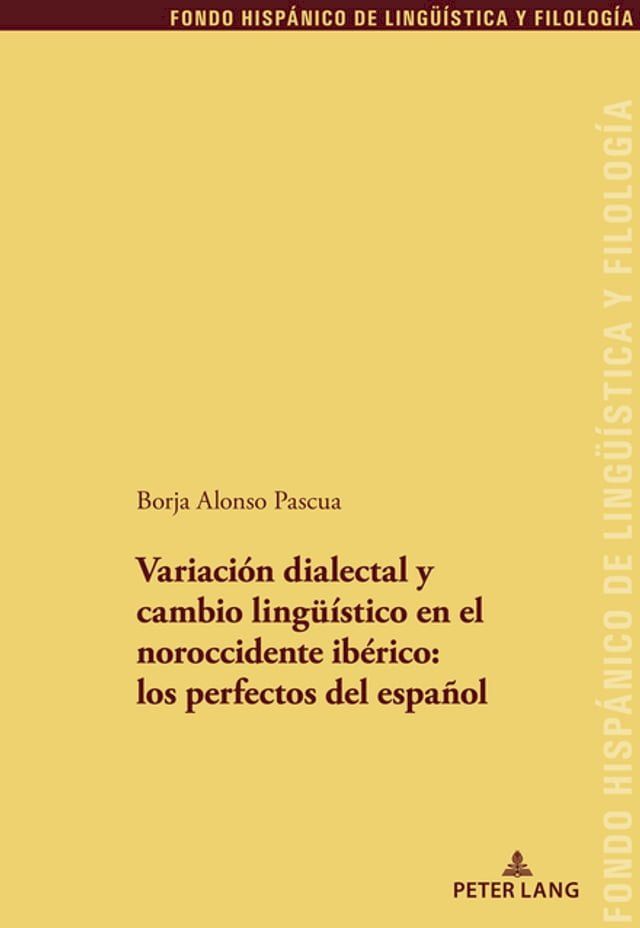  Variaci&oacute;n dialectal y cambio lingue&iacute;stico en el noroccidente ib&eacute;rico: los perfectos del espa&ntilde;ol(Kobo/電子書)