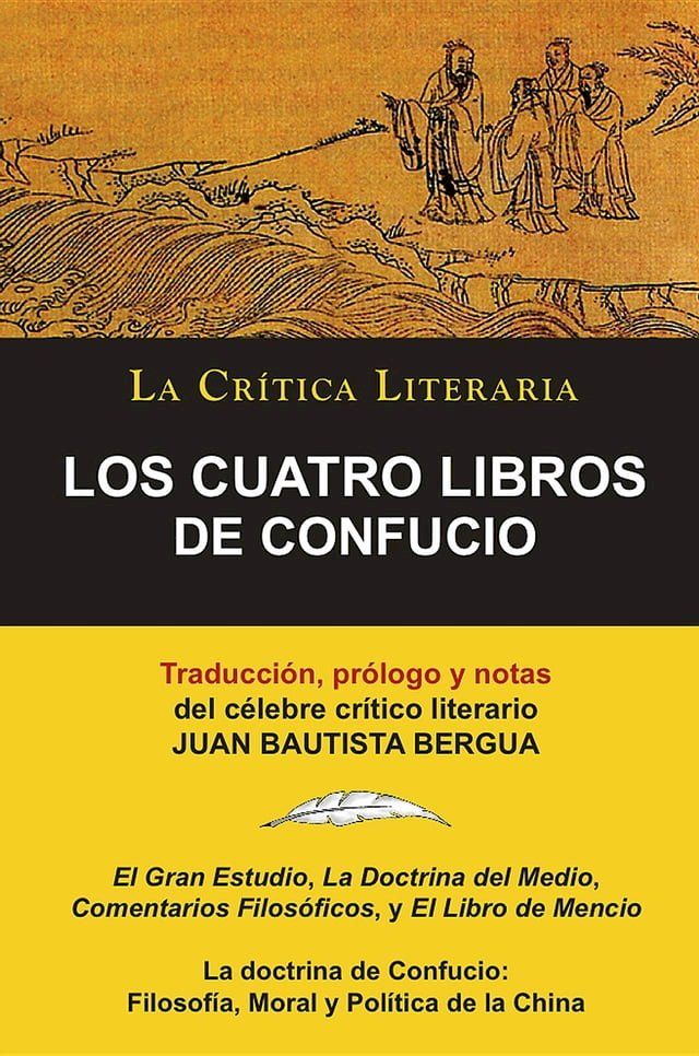  LOS CUATRO LIBROS DE CONFUCIO, Confucio y Mencio, Colecci&oacute;n La Cr&iacute;tica Literaria por el c&eacute;lebre cr&iacute;tico literario Juan Bautista Bergua, Ediciones Ib&eacute;ricas(Kobo/電子書)