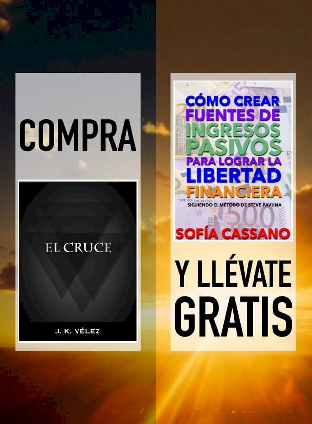  Compra EL CRUCE y ll&eacute;vate gratis C&Oacute;MO CREAR FUENTES DE INGRESOS PASIVOS PARA LOGRAR LA LIBERTAD FINANCIERA(Kobo/電子書)