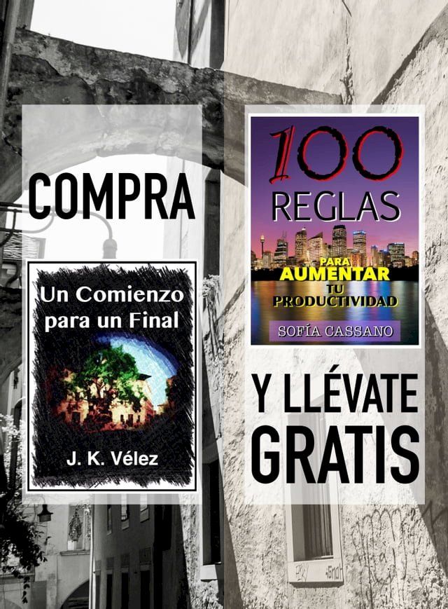  Compra UN COMIENZO PARA UN FINAL y ll&eacute;vate gratis 100 REGLAS PARA AUMENTAR TU PRODUCTIVIDAD(Kobo/電子書)