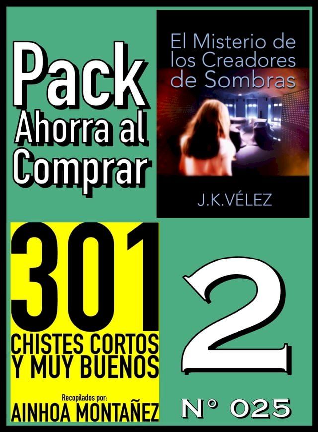  Pack Ahorra al Comprar 2 (N&ordm; 025): El Misterio de los Creadores de Sombras & 301 Chistes Cortos y Muy Buenos(Kobo/電子書)