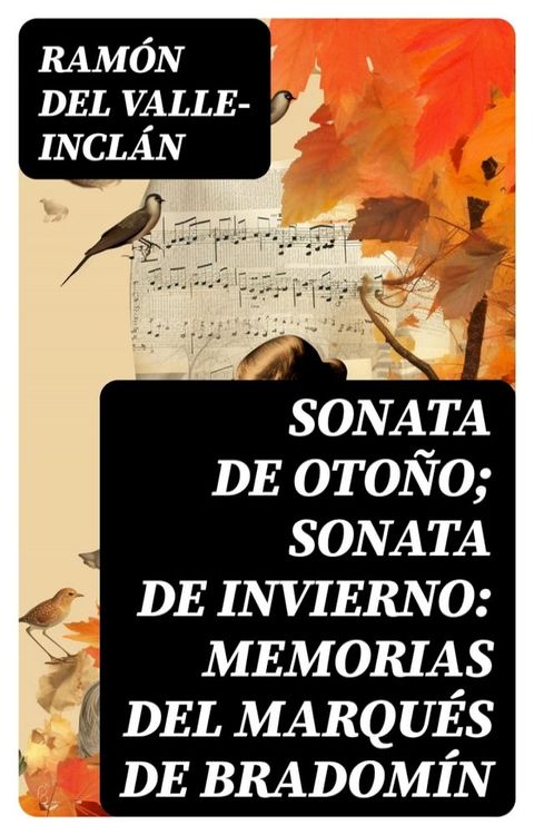 Sonata de oto&ntilde;o; Sonata de invierno: memorias del Marqu&eacute;s de Bradom&iacute;n(Kobo/電子書)