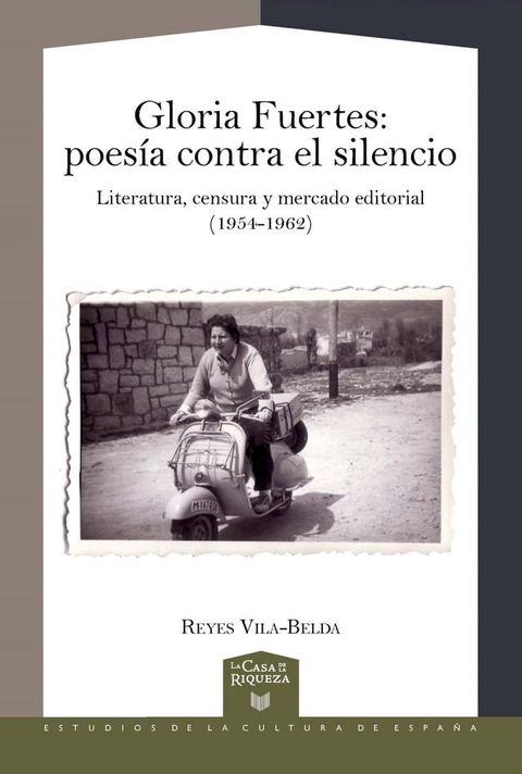 Gloria Fuertes Poes&iacute;a contra el silencio : literatura, censura y mercado editorial (1954-1962)(Kobo/電子書)