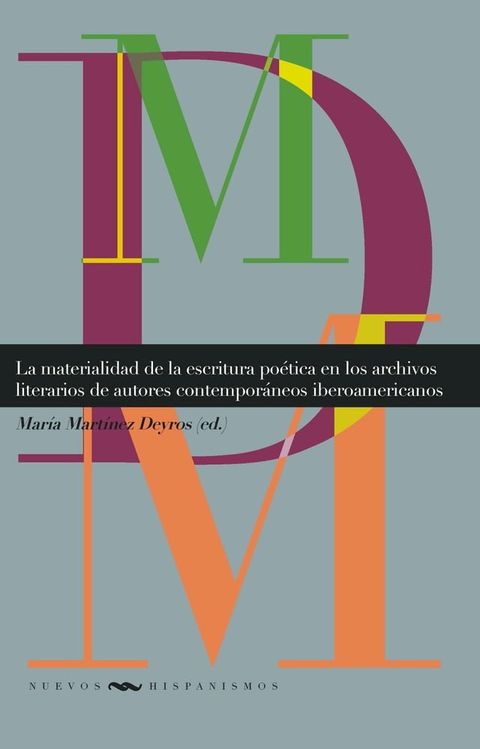 La materialidad de la escritura poética en los archivos literarios de autores contemporáneos iberoamericanos(Kobo/電子書)