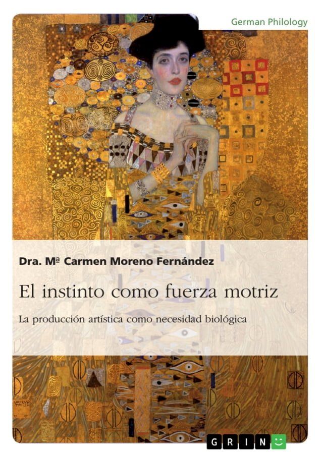  El instinto como fuerza motriz. La producci&oacute;n art&iacute;stica como necesidad biol&oacute;gica(Kobo/電子書)