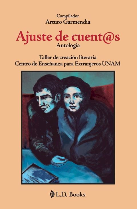 Ajuste de cuentas. Taller de creaci&oacute;n literaria. Centro de Ense&ntilde;anza para extranjeros UNAM(Kobo/電子書)