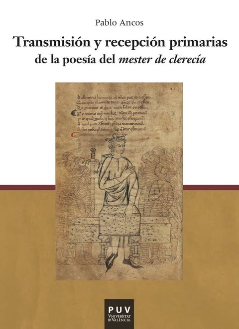 Transmisi&oacute;n y recepci&oacute;n primarias de la poes&iacute;a del mester de clerec&iacute;a(Kobo/電子書)