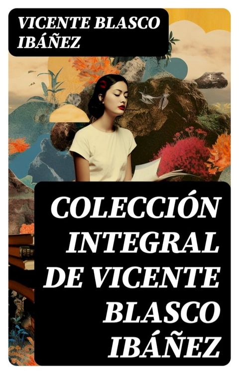 Colección integral de Vicente Blasco Ibáñez(Kobo/電子書)