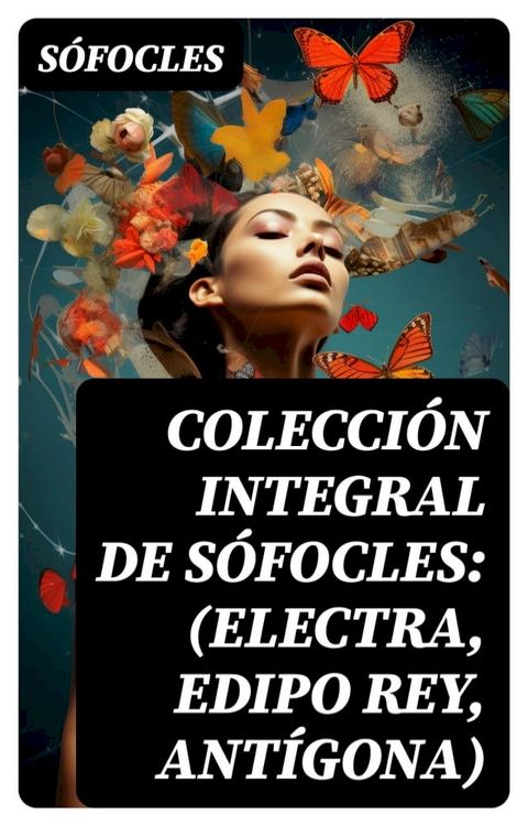 Colecci&oacute;n integral de S&oacute;focles: (Electra, Edipo Rey, Ant&iacute;gona)(Kobo/電子書)