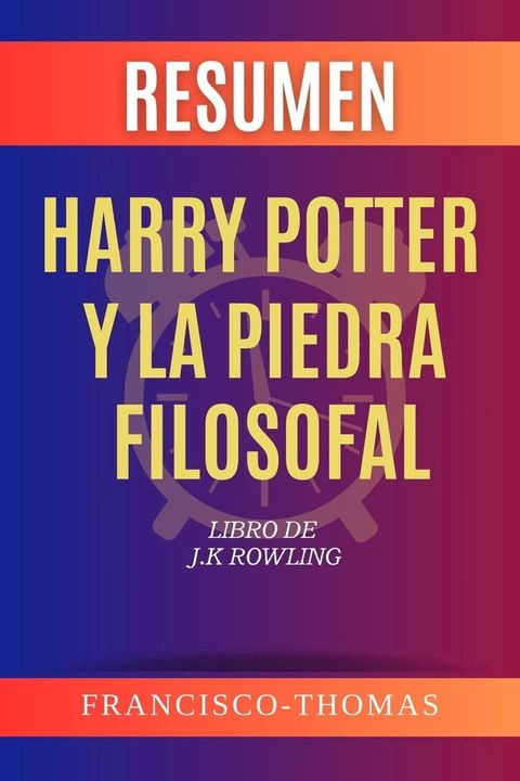 Resumen de Harry Potter y La Piedra Filosofal Libro de J.K Rowling(Kobo/電子書)