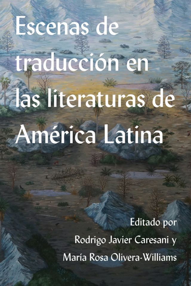  Escenas de traducci&oacute;n en las literaturas de Am&eacute;rica Latina(Kobo/電子書)